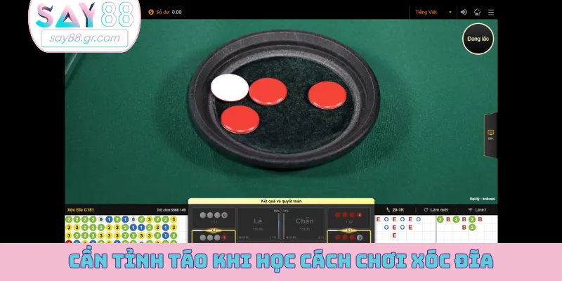 Cần tỉnh táo khi học cách chơi xóc đĩa